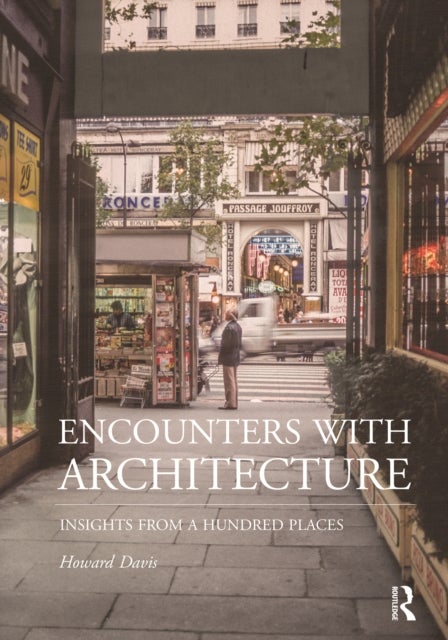 Encounters with Architecture - Insights from a Hundred Places