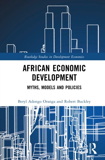 African Economic Development - Myths, Models and Policies