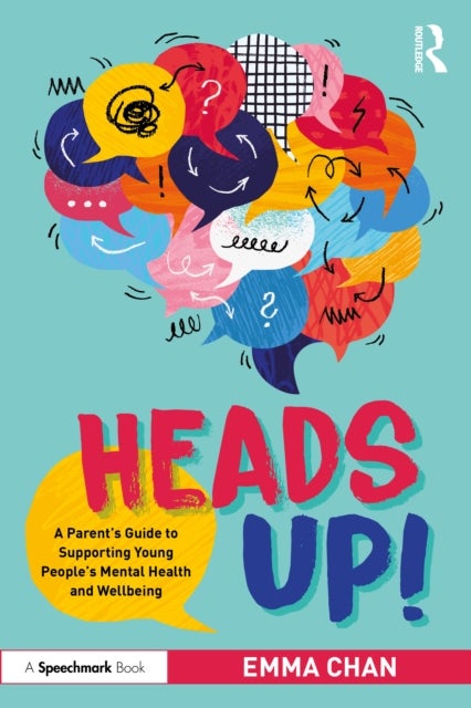 Heads Up! - A Parent’s Guide to Supporting Young People's Mental Health and Wellbeing