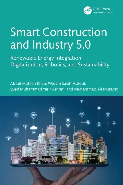 Smart Construction and Industry 5.0 - Renewable Energy Integration, Digitalization, Robotics, and Sustainability
