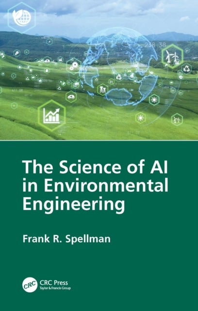 The Science of AI in Environmental Engineering