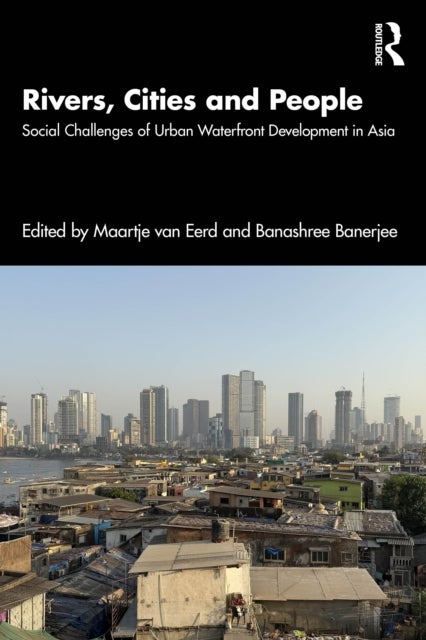 Rivers, Cities and People - Social Challenges of Urban Waterfront Development in Asia