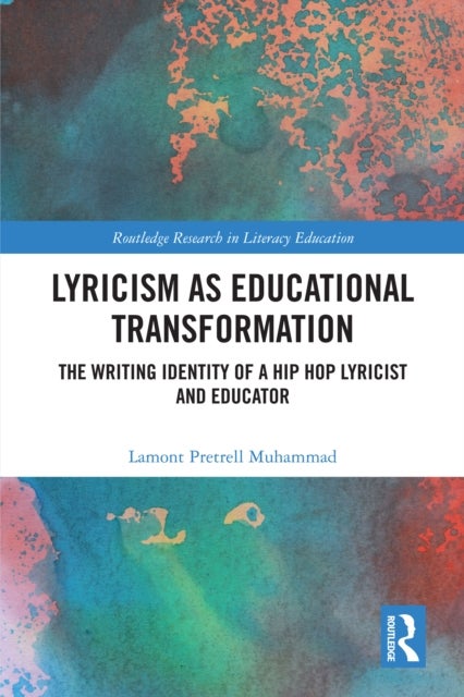 Lyricism as Educational Transformation - The Writing Identity of a Hip Hop Lyricist and Educator