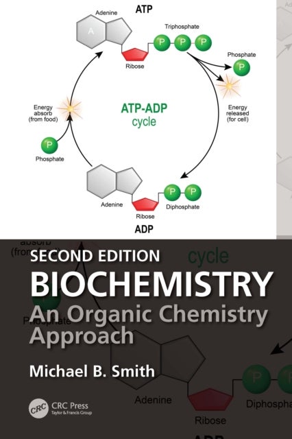 Biochemistry - An Organic Chemistry Approach