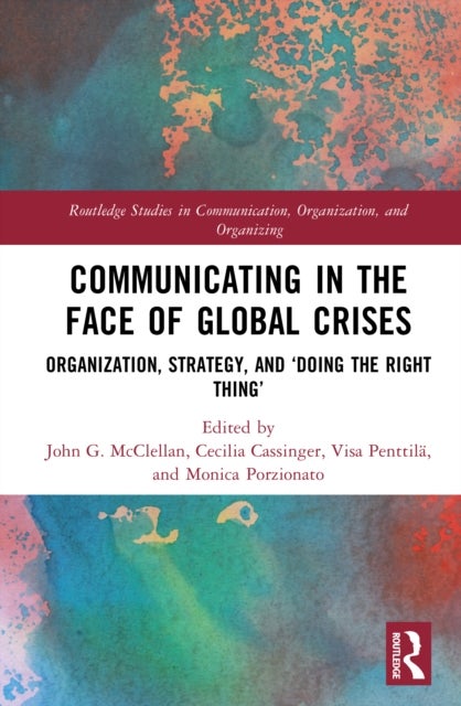 Communicating in the Face of Global Crises - Organization, Strategy, and ‘Doing the Right Thing’