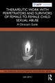 Therapeutic Work with Perpetrators and Survivors of Female-to-Female Child Sexual Abuse