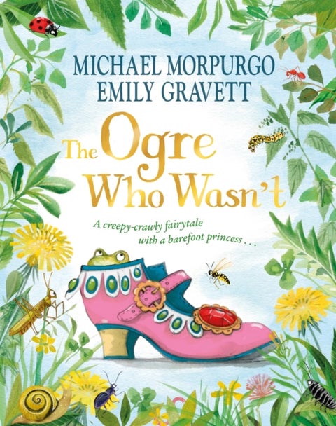 The Ogre Who Wasn't - A wild and funny fairy tale from the bestselling duo