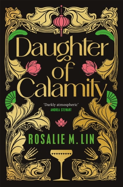 Daughter of Calamity - A gripping, darkly seductive fantasy set in Jazz Age Shanghai
