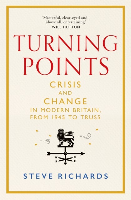 Turning Points - Crisis and Change in Modern Britain, from 1945 to Truss