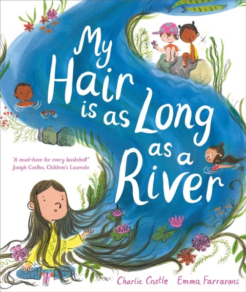 My Hair is as Long as a River - A picture book about the magic of being yourself