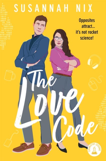 The Love Code - Book 1 in Chemistry Lessons series of Stem Rom Coms