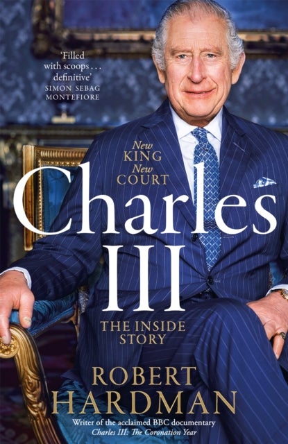 Charles III - New King. New Court. The Inside Story.