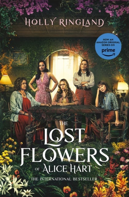The Lost Flowers of Alice Hart - Now an Amazon series starring Sigourney Weaver