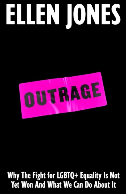 Out-Rage - How To Fight for LGBTQ+ Lives