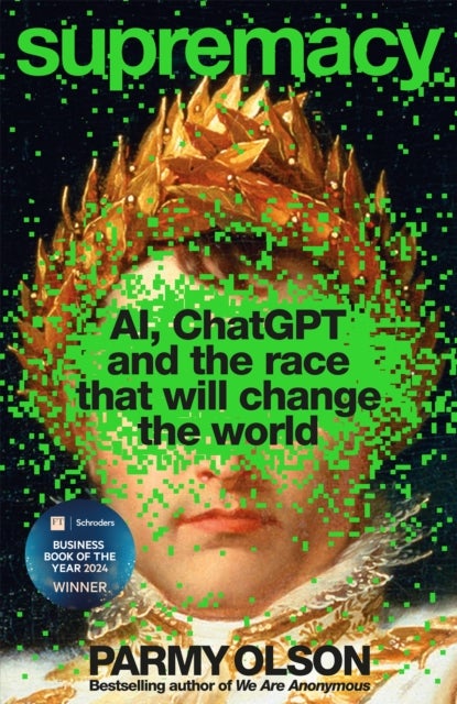 Supremacy - AI, ChatGPT and the race that will change the world