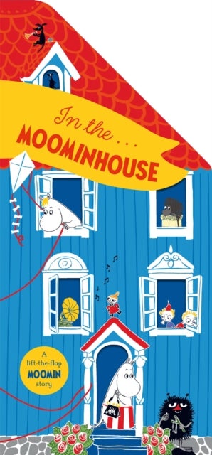 In the Moominhouse - A Lift-the-Flap Moomin Story