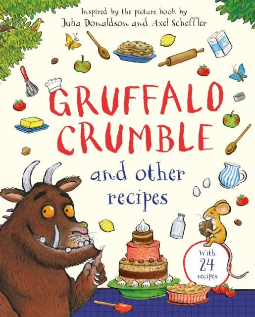 Gruffalo Crumble and Other Recipes - The Gruffalo Cookbook
