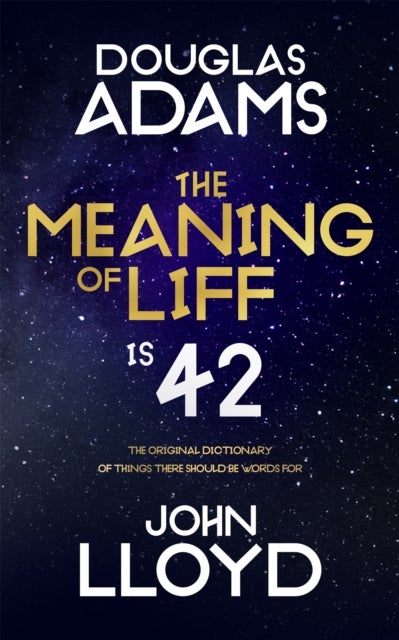 The Meaning of Liff - The Original Dictionary Of Things There Should Be Words For
