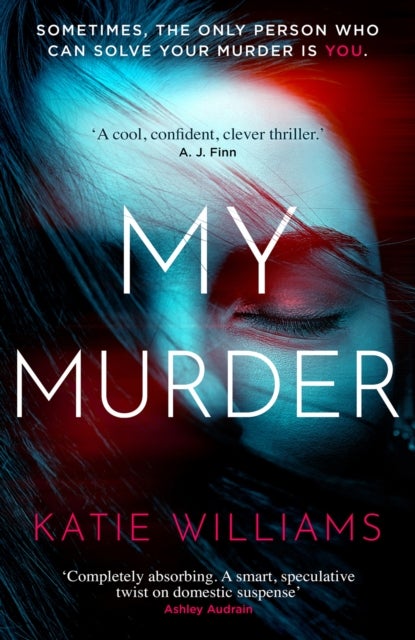 My Murder - an absorbing thriller with a shocking twist you won't see coming