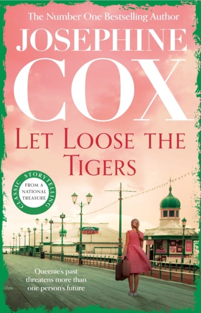 Let Loose the Tigers - Passions run high when the past releases its secrets (Queenie's Story, Book 2)