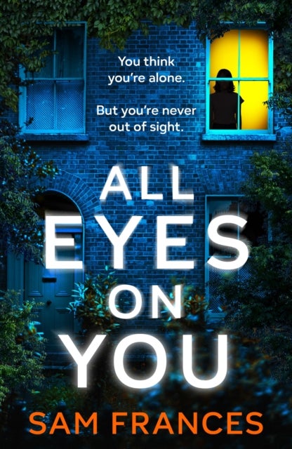 All Eyes on You - A completely gripping crime thriller and mystery novel