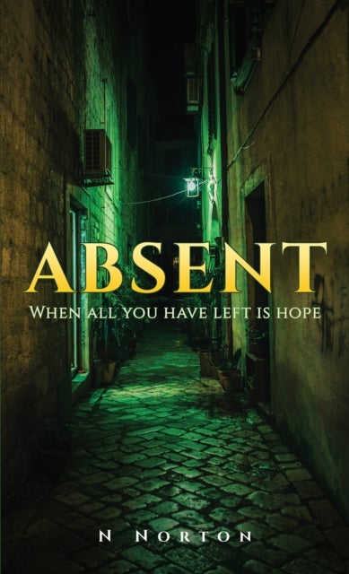 Absent - When all you have left is hope