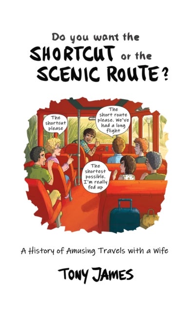 Do You Want the Shortcut or the Scenic Route? - A History of Amusing Travels with a Wife