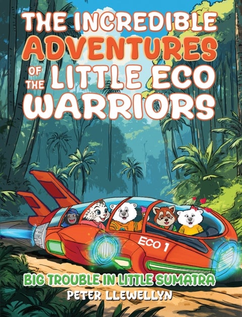 The Incredible Adventures of the Little Eco Warriors: Big Trouble in Little Sumatra