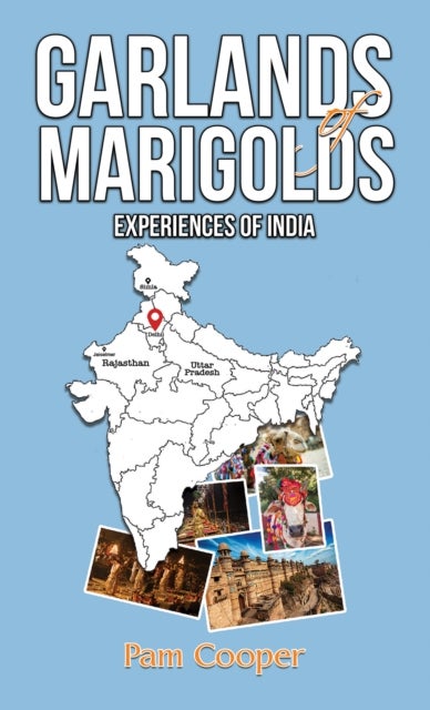 Garlands of Marigolds - Experiences of India