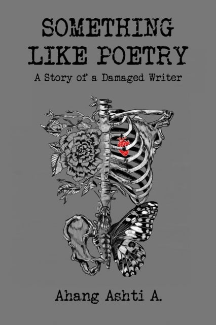 Something Like Poetry ¿ A Story of a Damaged Writer