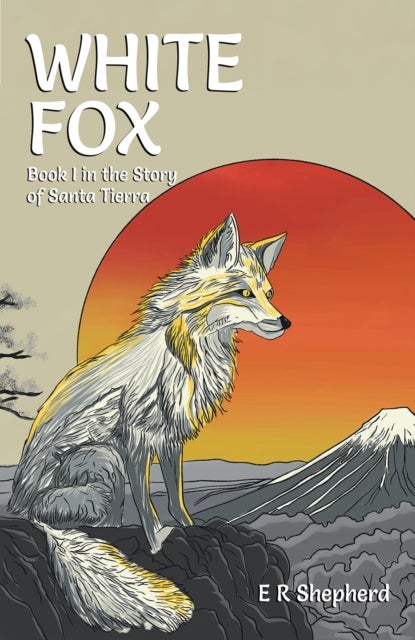 White Fox - Book I in the Story of Santa Tierra