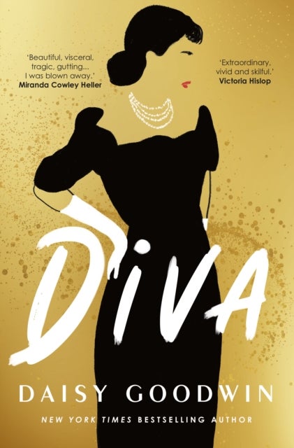Diva - Bestselling Daisy Goodwin returns with a heartbreaking, powerful novel about the legendary Maria Callas