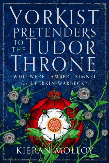 Yorkist Pretenders to the Tudor Throne - Who Were Lambert Simnel and Perkin Warbeck?