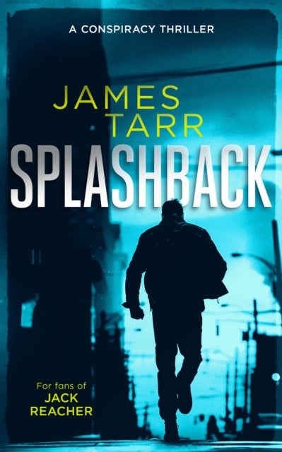 Splashback - A Gripping Conspiracy Thriller