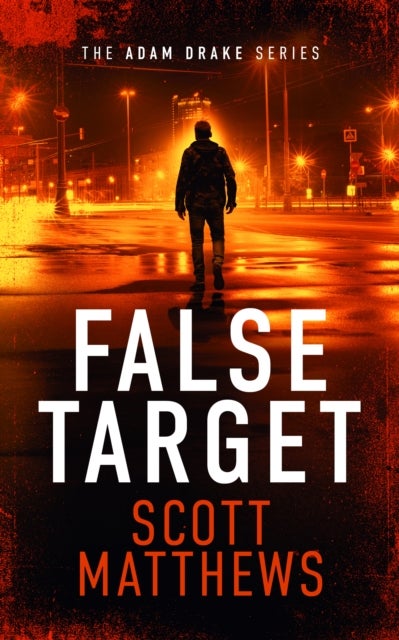 False Target - An Adam Drake thriller