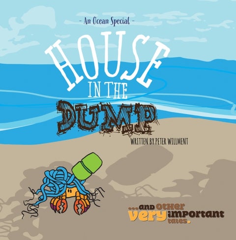 House in the Dump - …and other very important tales.