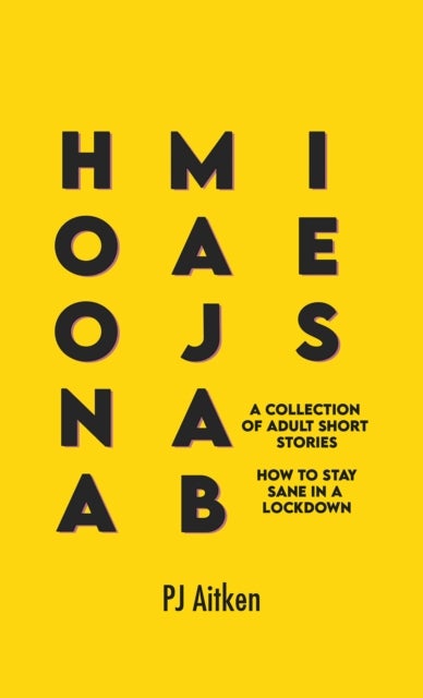 Hoonamajabies - A Collection of Adult Short Stories - How to Stay Sane in a Lockdown