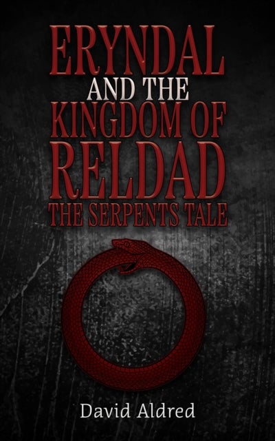 Eryndal and The Kingdom of Reldad: The Serpents Tale