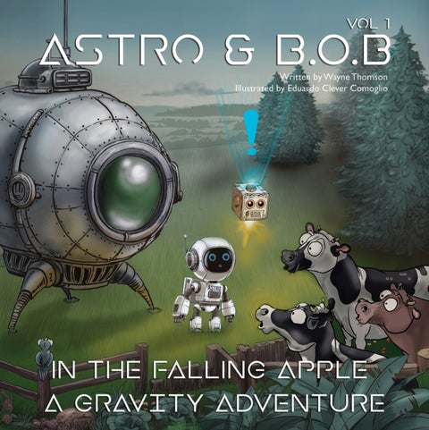 Astro & B.O.B in the Falling Apple - A Gravity Adventure