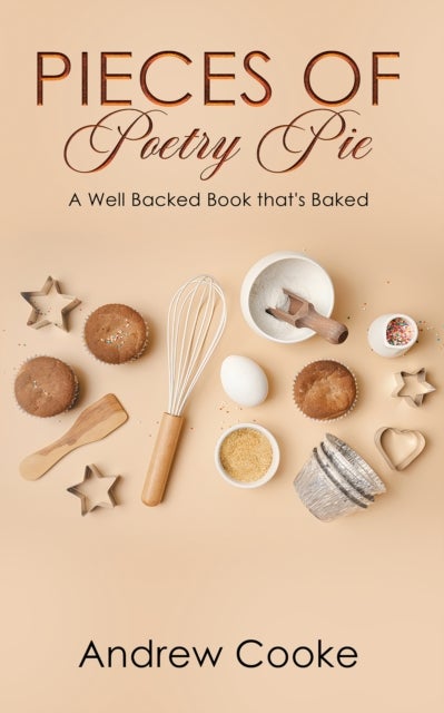 Pieces of Poetry Pie - A Well Backed Book that's Baked
