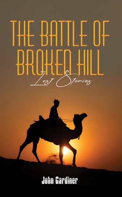 The Battle of Broken Hill - Lost Stories