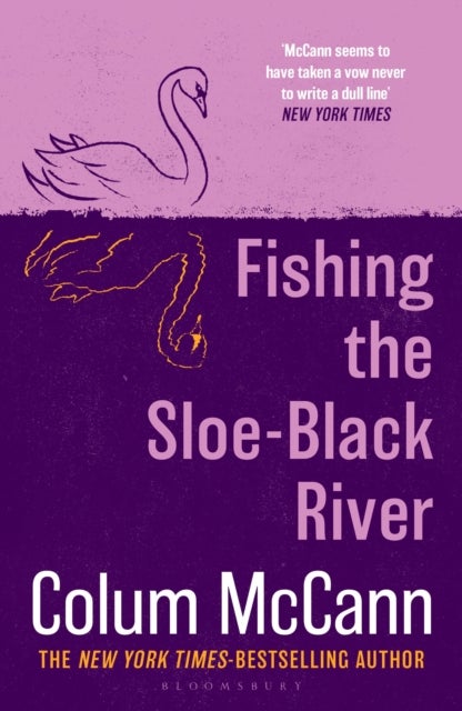 Fishing the Sloe-Black River - From the New York Times-bestselling, National Book Award-winning, Booker Prize-longlisted author of Apeirogon and Let the Great World Spin
