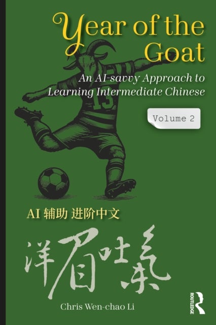 Year of the Goat: An AI-Savvy Approach to Learning Intermediate Chinese - Volume 2