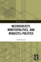 Necrosociety, Mortispolitics, and Miquiztli-politics