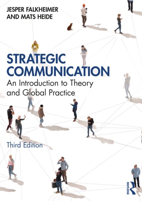 Strategic Communication - An Introduction to Theory and Global Practice