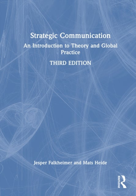 Strategic Communication - An Introduction to Theory and Global Practice