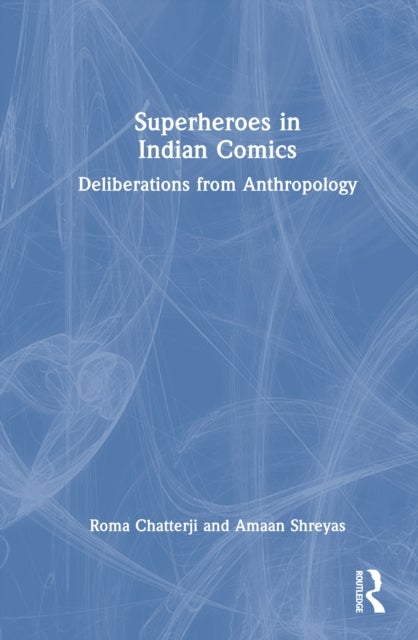 Superheroes in Indian Comics - Deliberations from Anthropology