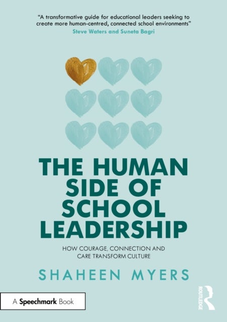 The Human Side of School Leadership - How Courage, Connection and Care Transform Culture