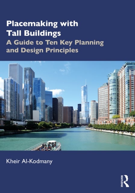 Placemaking with Tall Buildings - A Guide to Ten Key Planning and Design Principles