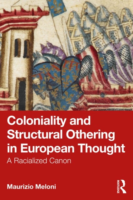 Coloniality and Structural Othering in European Thought - A Racialized Canon